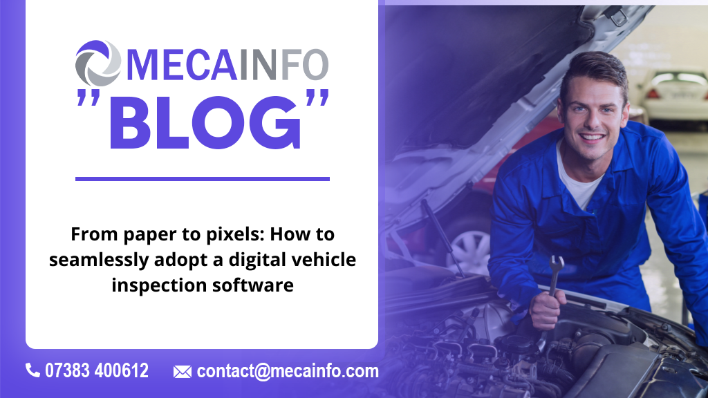 From paper to pixels: How to seamlessly adopt a digital vehicle inspection software