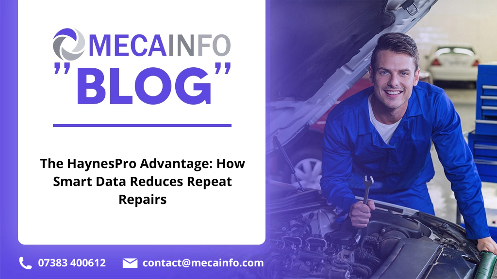 The HaynesPro Advantage : How Smart Data Reduces Repeat Repairs